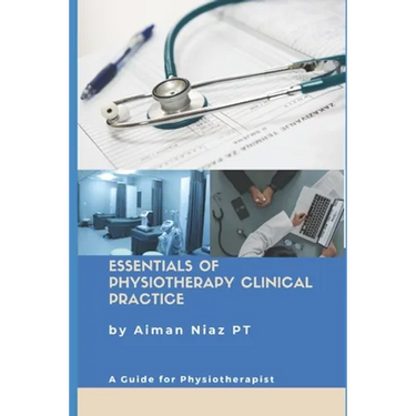 Essentials of Physiotherapy Clinical Practice: A Guide for Physiotherapist