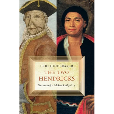 The Two Hendricks: Unraveling a Mohawk Mystery