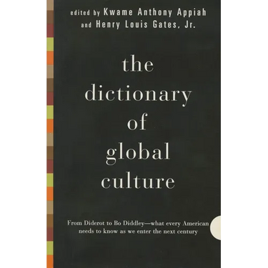 The Dictionary of Global Culture: What Every American Needs to Know as We Enter the Next Century--From Diderot to Bo Diddley