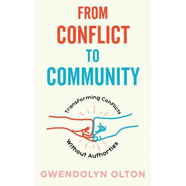 From Conflict to Community: Transforming Conflicts Without Authorities
