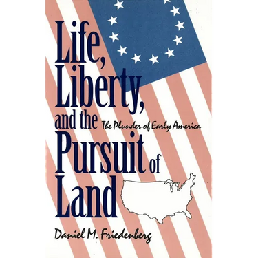 Life, Liberty and the Pursuit of Land