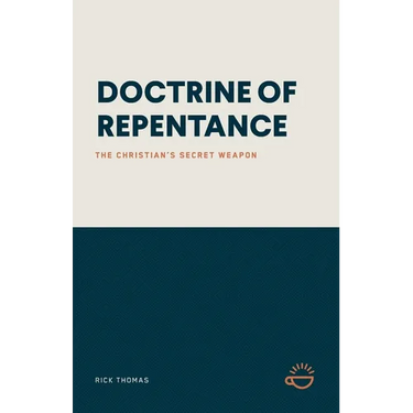Doctrine of Repentance: The Christian's Secret Weapon