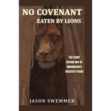 No Covenant: Eaten by lions - The story behind one of humankind's greatest fears
