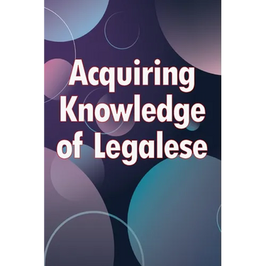 Acquiring Knowledge of Legalese: A Handbook on Legal Preparation for Small Businesses