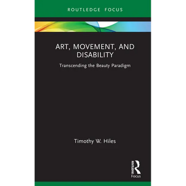 Art, Movement, and Disability: Transcending the Beauty Paradigm