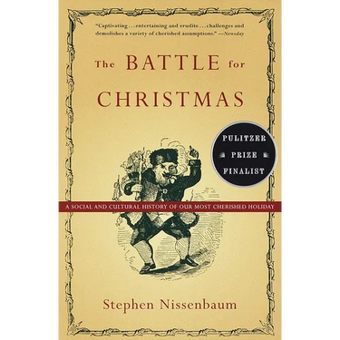 The Battle for Christmas: A Cultural History of America's Most Cherished Holiday