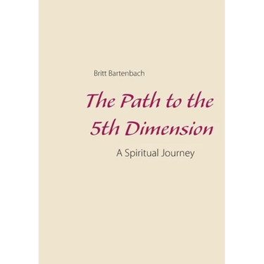 The Path to the 5th Dimension: A Spiritual Journey