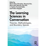The Learning Sciences in Conversation: Theories, Methodologies, and Boundary Spaces