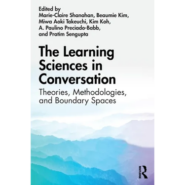 The Learning Sciences in Conversation: Theories, Methodologies, and Boundary Spaces