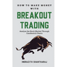 How to Make Money through Breakout Trading