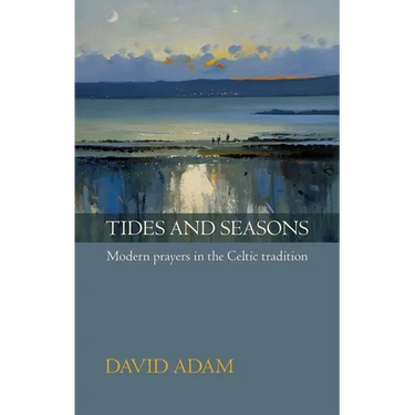 Tides and Seasons Reissue - Modern Prayers in the Celtic Tradition