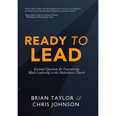 Ready to Lead: Essential Questions for Empowering Black Leadership in the Multiethnic Church
