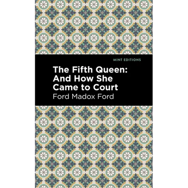 The Fifth Queen: And How She Came to Court