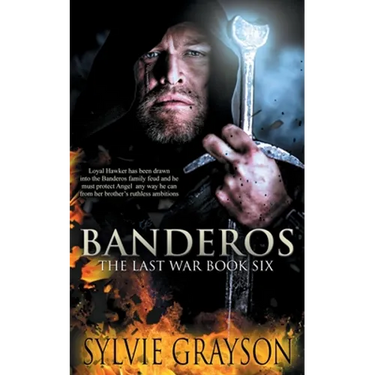 Banderos, The Last War: Book Six: Loyal Hawker has been drawn into the Banderos family feud and he must protect Angel any way he can from her