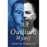 I Have Outlived Myself