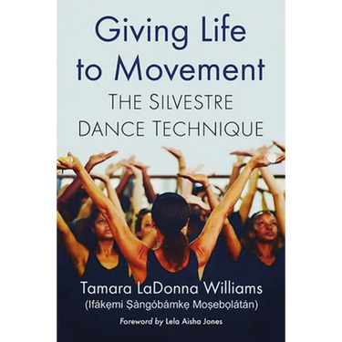 Giving Life to Movement: The Silvestre Dance Technique