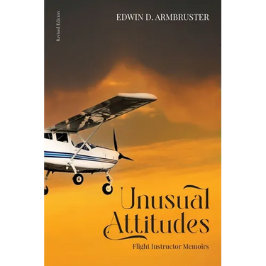 Unusual Attitudes: Flight Instructor Memoirs