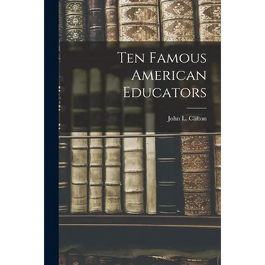 Ten Famous American Educators