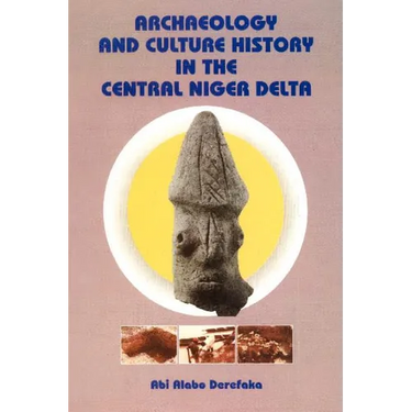 Archaeology and Culture History in the Central Niger Delta