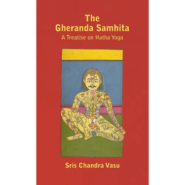 Gheranda Samhita - A Treatise on Hatha Yoga