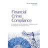 Financial Crime Compliance: A Handbook for the Detection, Prevention and Investigation of Financial Crime