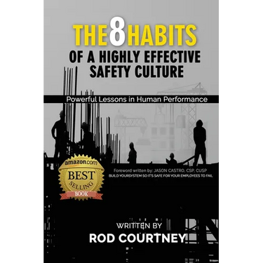 The 8 Habits of a Highly Effective Safety Culture: Powerful Lessons in Human Performance