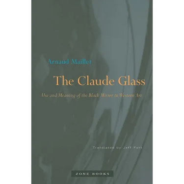 The Claude Glass: Use and Meaning of the Black Mirror in Western Art