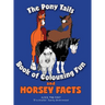 The Pony Tails Book of Colouring Fun and Horsey Facts