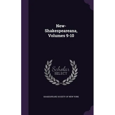 New-Shakespeareana, Volumes 9-10
