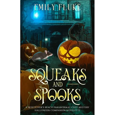 Squeaks and Spooks: A Bewitcher's Beach Paranormal Cozy Mystery Halloween Companion Novelette