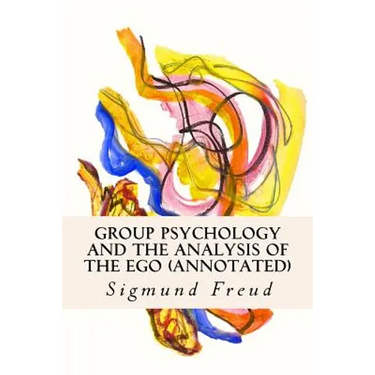 Group Psychology and the Analysis of the Ego (annotated)
