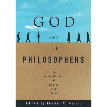 God and the Philosophers: The Reconciliation of Faith and Reason
