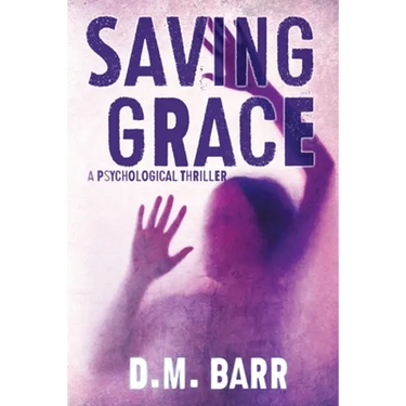 Saving Grace: A Psychological Thriller