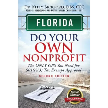 Florida Do Your Own Nonprofit: The Only GPS You Need For 501c3 Tax Exempt Approval