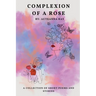 Complexion of a Rose: Short stories and poems