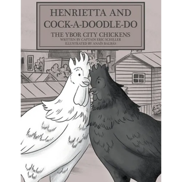Henrietta and Cock-a-doodle-do: The Ybor City Chickens