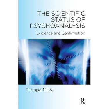 The Scientific Status of Psychoanalysis: Evidence and Confirmation