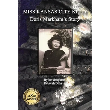 Miss Kansas City Kitty: Doris Markham's Story