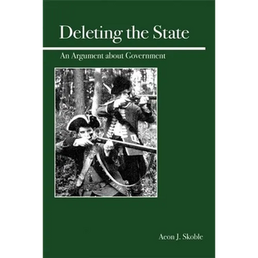 Deleting the State: An Argument about Government