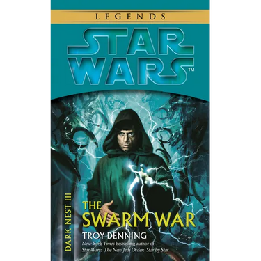 The Swarm War: Star Wars Legends (Dark Nest, Book III)