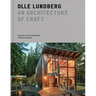 Olle Lundberg: An Architecture of Craft