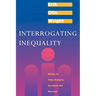 Interrogating Inequality: Essays on Class Analysis, Socialism and Marxism