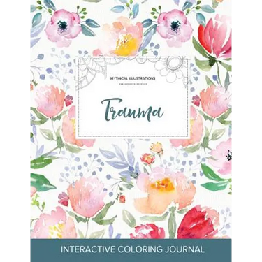 Adult Coloring Journal: Trauma (Mythical Illustrations, La Fleur)