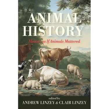Animal History: History as If Animals Mattered