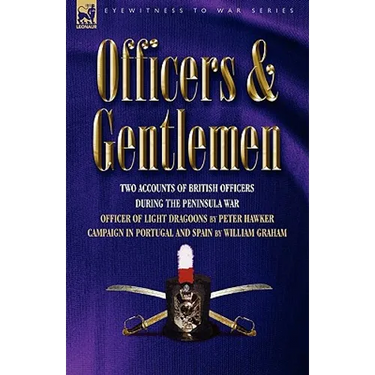 Officers & Gentlemen: Two Accounts of British Officers During the Peninsula War