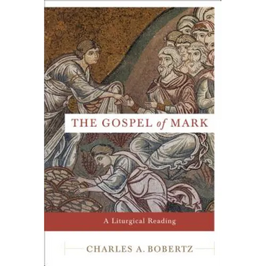 The Gospel of Mark: A Liturgical Reading