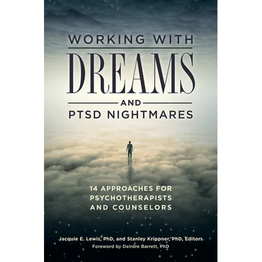 Working with Dreams and Ptsd Nightmares: 14 Approaches for Psychotherapists and Counselors