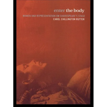 Enter the Body: Women and Representation on Shakespeare's Stage
