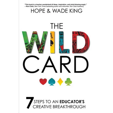 The Wild Card: 7 Steps to an Educator's Creative Breakthrough
