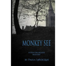 Monkey See: A Ben Gallagher Mystery
